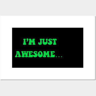 I’m just awesome …. get used to it black Posters and Art